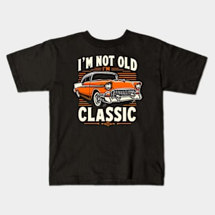 i'm not old i'm classic Kids T-Shirt